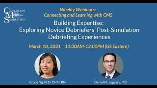 Exploring Novice Debriefers' Post-Simulation Debriefing Experience | CMS Weekly Webinars