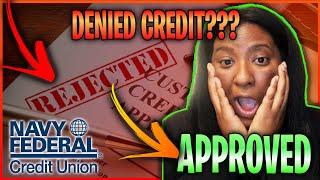 How To Get APPROVED With Navy Federal Credit Card After Being DENIED