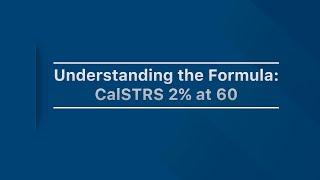 Understanding the formula: CalSTRS 2% at 60