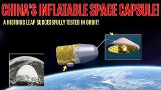 Innovation: China’s First Inflatable Space Capsule Successfully Tested in Orbit!