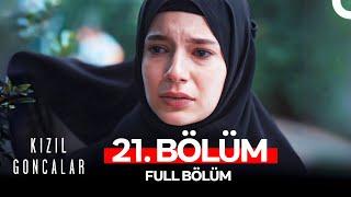 Kızıl Goncalar 21. Bölüm