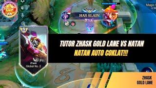 TUTOR ZHASK GOLD LANE VS NATAN, NATAN AUTO COKLAT!!! #zhasktop1global #zhaskgameplay