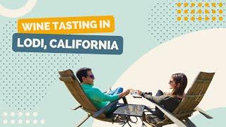 Wine Tasting for a Weekend in Lodi, California