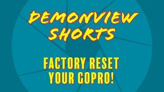 #Shorts How To Factory Reset Your GoPro - A DemonView Short