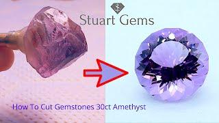 How are gemstones cut faceting a 30ct Brazilian amethyst