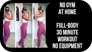 NO GYM - HOME - 30 Minute Full Body Workout - Circuit - No Equipment - Upper & Lower Body with Abs 