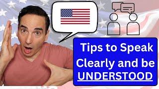 One easy trick to be understood when  speaking  American English