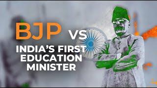 Abul Kalam Azad: India's first Education Minister vs BJP