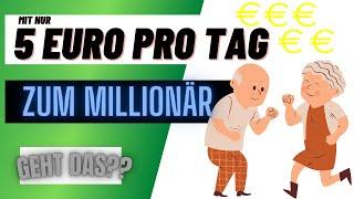 Kann man mit 5 Euro pro Tag MILLIONÄR werden? Mit wenig Geld reich werden