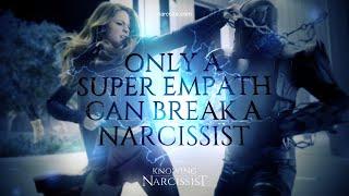 Only a Super Empath Can Break The Narcissist