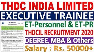 THDCIL ET Recruitment 2020 | THDC India Ltd Executive Trainee Eligibility, Salary, Selection Details