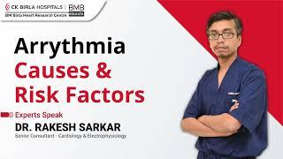 Arrhythmia - Causes And Risk Factors | Dr. Rakesh Sarkar | BM Birla Heart Research Centre