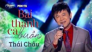 PBN 112 | Thái Châu - Bài Thánh Ca Buồn