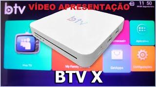 Vídeo de apresentação do aparelho BTV X (10) IPTV