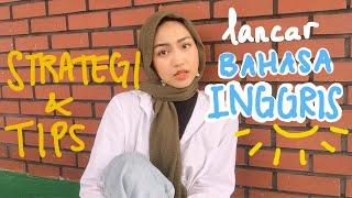 Strategi Lancar BAHASA INGGRIS (pengalaman, tips, jawab trouble kalian, effective learning etc.)