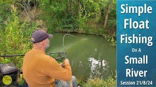 Small River Float Fishing - Simple Fishing - Lovely Mixed Bag - 21/8/24 (Video 512)