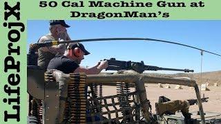 50 Cal Machine Gun At DragonMan's | LifeProjX