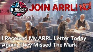 I Received My ARRL Membership Pleading Mailer Today! - My Reaction, Commentary & If I Will Join!