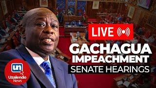 DP GACHAGUA'S IMPEACHMENT HEARINGS AT THE SENATE -Day 1, Afternoon Session