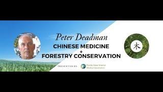 Peter Deadman on Chinese Medicine + Forestry Conservation