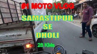 Samastipur Se Dholi 28Km Moto Vlog Ride #motovlog #roadtrip