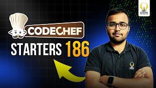 CodeChef Starters 186 (Div 4) | Video Solutions | Smart Interviews