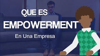 Que Es Empowerment En Una Empresa