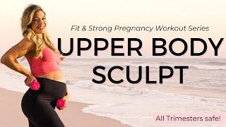 36 min Prenatal Upper body Sculpt | Fit & Strong Pregnancy Workout Series with Krystal Nielson