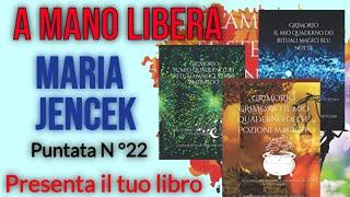 Presenta il tuo libro  - Grimori dei rituali magici - i libri di Maria Jencek Satyabhama devi dasi