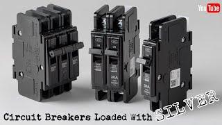 Circuit Breakers Loaded With Silver!