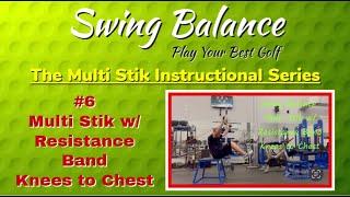 Swing Balance Multi Stik w/ Band Resistance Knees to Chest