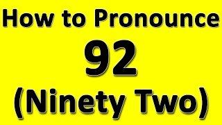 How to Pronounce 92 (Ninety Two)