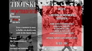 TRÓTSKI EM PERMANÊNCIA - História do movimento trotskista (Mesa 3)