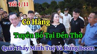 Tối 1/11 Cô Hằng Xuất Hiện Tại Đền Thờ Đại Nam Tuyên Bố Chính Thức Quất Thầy Minh Tuệ