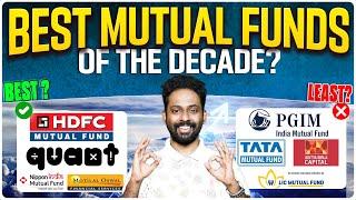 Best Mutual Funds of the Decade 2024 ? Best to Worst | Reviewed