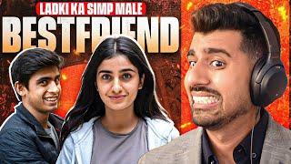 Ladki ka male simp "best friend"