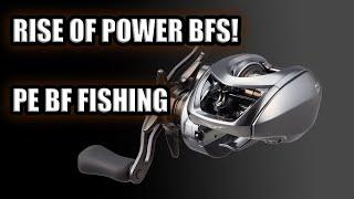 What is PE BF Fishing? Rise of Power BFS?