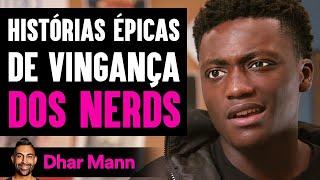 Histórias Épicas de Vingança dos Nerds | Dhar Mann Studios