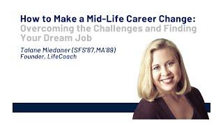 How To Make a Mid-Life Career Change: Overcoming the Challenges and Finding Your Dream Job