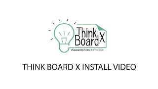 Think Board X Installation Video