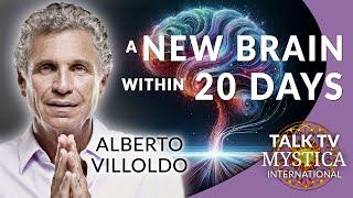 Dr. Alberto Villoldo - A New Brain within 20 days | MYSTICA.TV