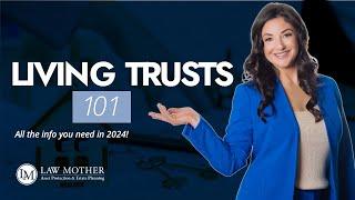 What is a Living Trust and What are the Benefits? (Living Trusts 101)