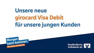 Unsere neue girocard Visa Debit für unsere jungen Kunden.