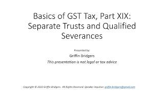 Basics of Generation-Skipping Transfer Tax, Part XIX: Separate Trusts and Qualified Severances