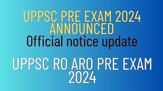 UPPSC pre exam 2024 update | UPPSC pre exam 2024 news | UPPSC ro aro exam 2024