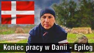 Koniec pracy na farmie w Danii - Epilog