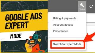 Mastering Precision: Unleashing the Dynamic Potential of Expert Mode In Google Ads