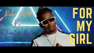 ROB VITAL X CHARLIN BATO - FOR MY GIRL (OFFICIAL VIDEO)