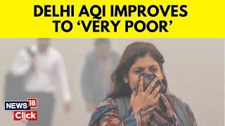 Delhi Pollution | Air quality Improves To 'Very Poor' Category in Delhi | Delhi AQI | N18V | News18