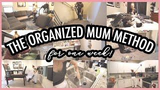 THE ORGANIZED MUM METHOD! | Using TOMM for a Week! How to Keep Your House Clean!